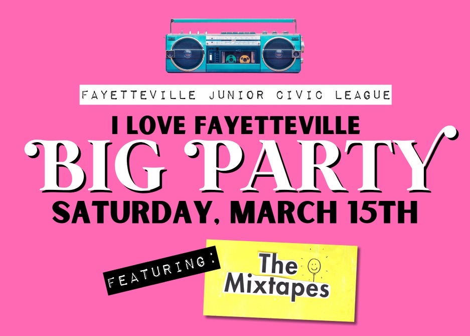 Fayetteville Junior Civic League’s I Love Fayetteville Big Party is March 15, 2025!
